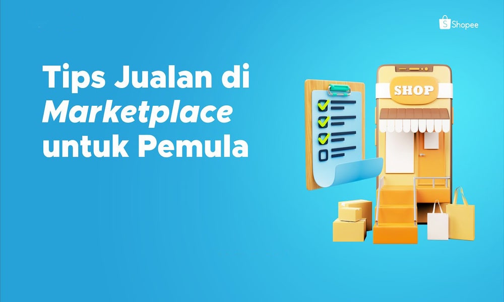 Tips Sukses Berjualan di Marketplace